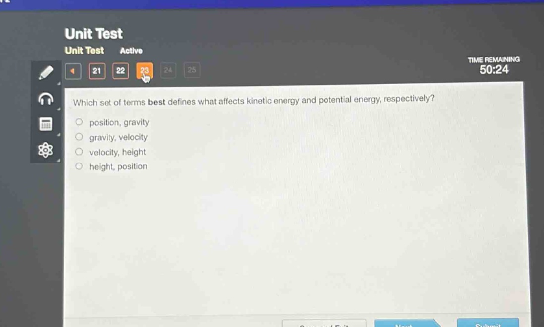 which set of terms best defines what affects kinetic energy and potential energy, respectively?\nposition, gravity\ngravity, velocity\nvelocity, height\nheight, position