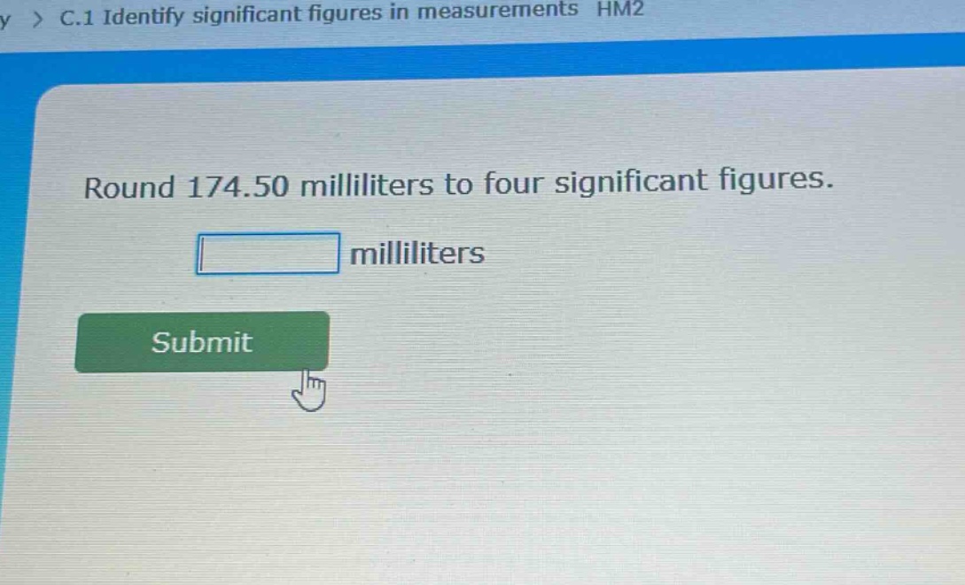 round 174.50 milliliters to four significant figures.