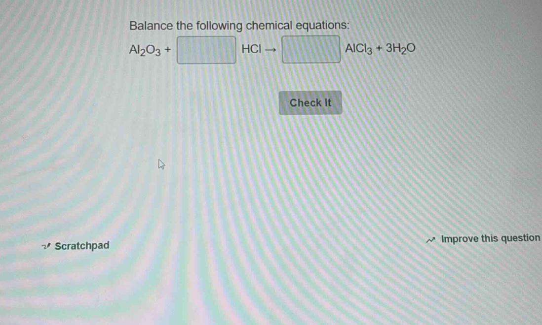 balance the following chemical equations: al₂o₃ + hcl → alcl₃ + 3h₂o