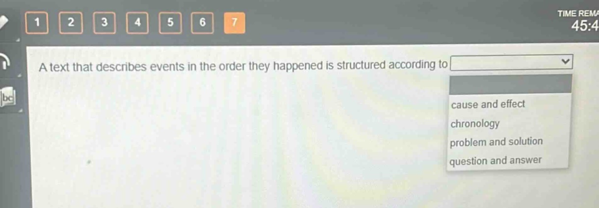 a text that describes events in the order they happened is structured according to: cause and effect, chronology, problem and solution, question and answer
