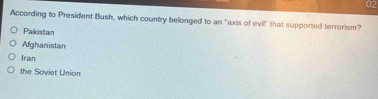 according to president bush, which country belonged to an “axis of evil” that supported terrorism?\npakistan\nafghanistan\niran\nthe soviet union