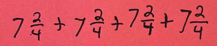 7\\frac{2}{4}+7\\frac{2}{4}+7\\frac{2}{4}+7\\frac{2}{4}