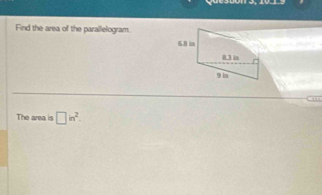 find the area of the parallelogram.\nthe area is (square) in².