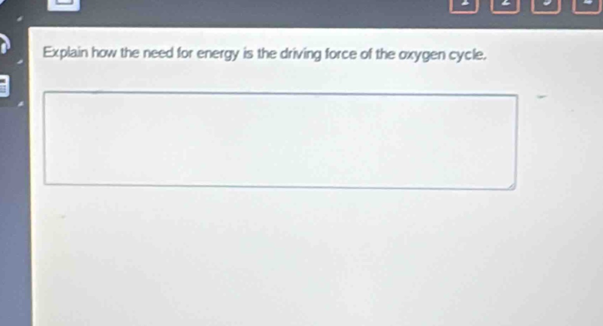 explain how the need for energy is the driving force of the oxygen cycle.