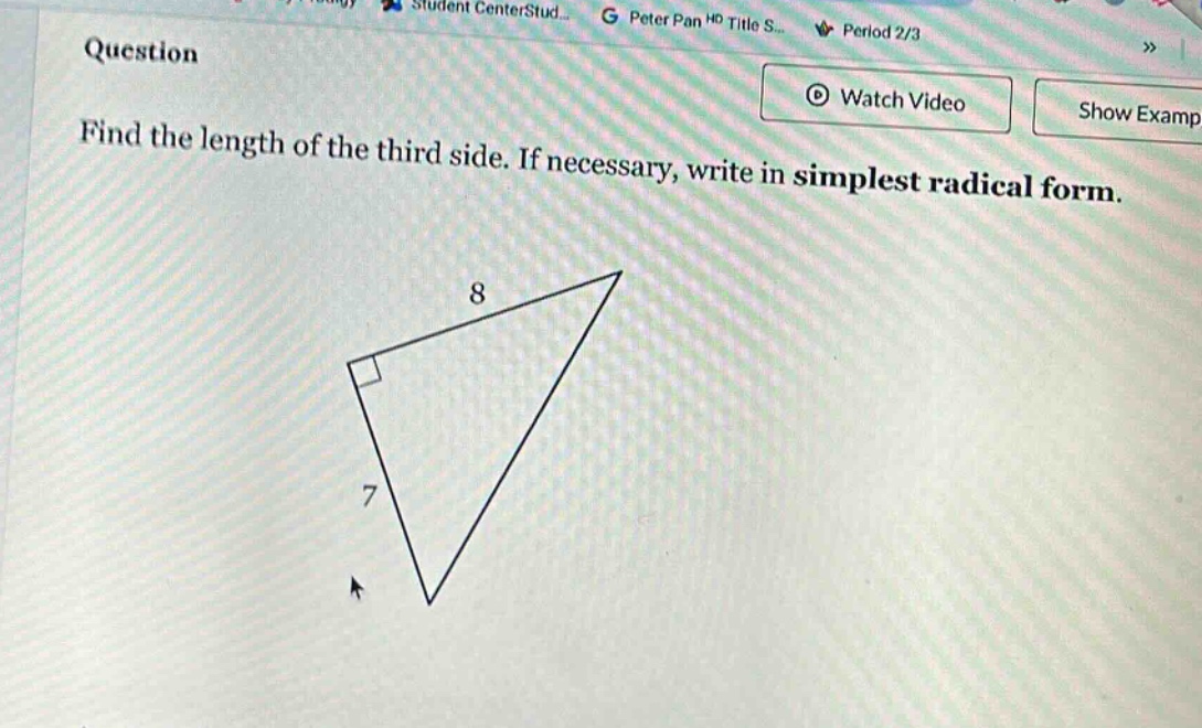 question\nfind the length of the third side. if necessary, write in simplest radical form.