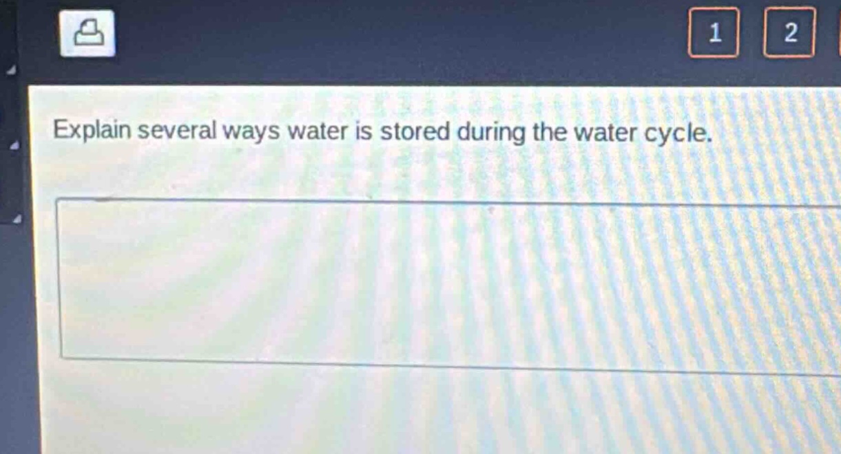 explain several ways water is stored during the water cycle.