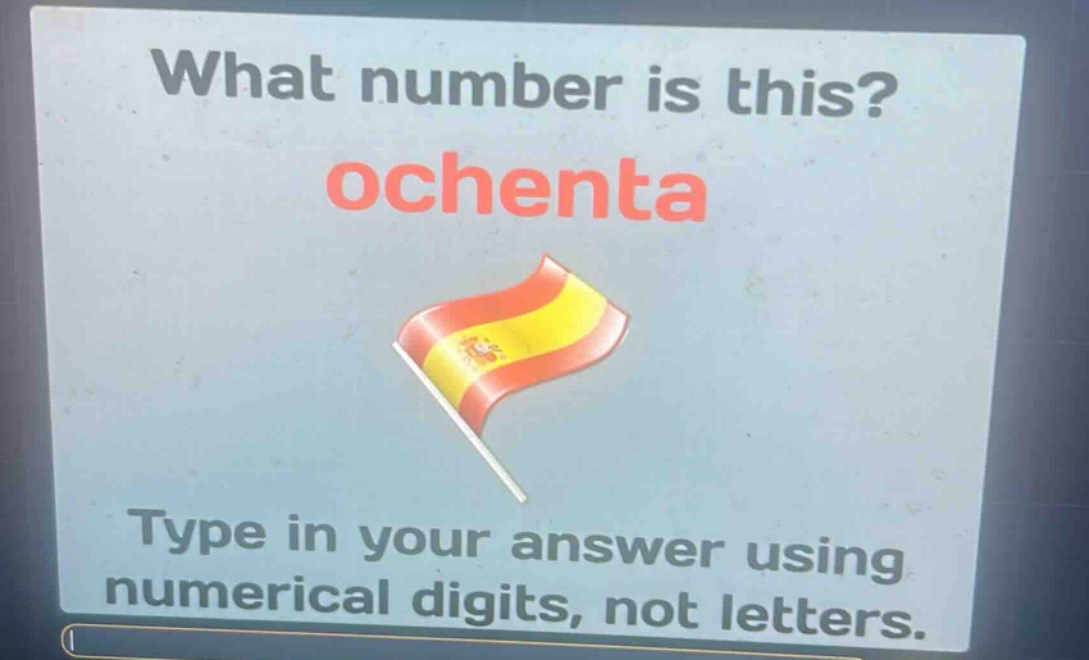 what number is this? ochenta type in your answer using numerical digits, not letters.