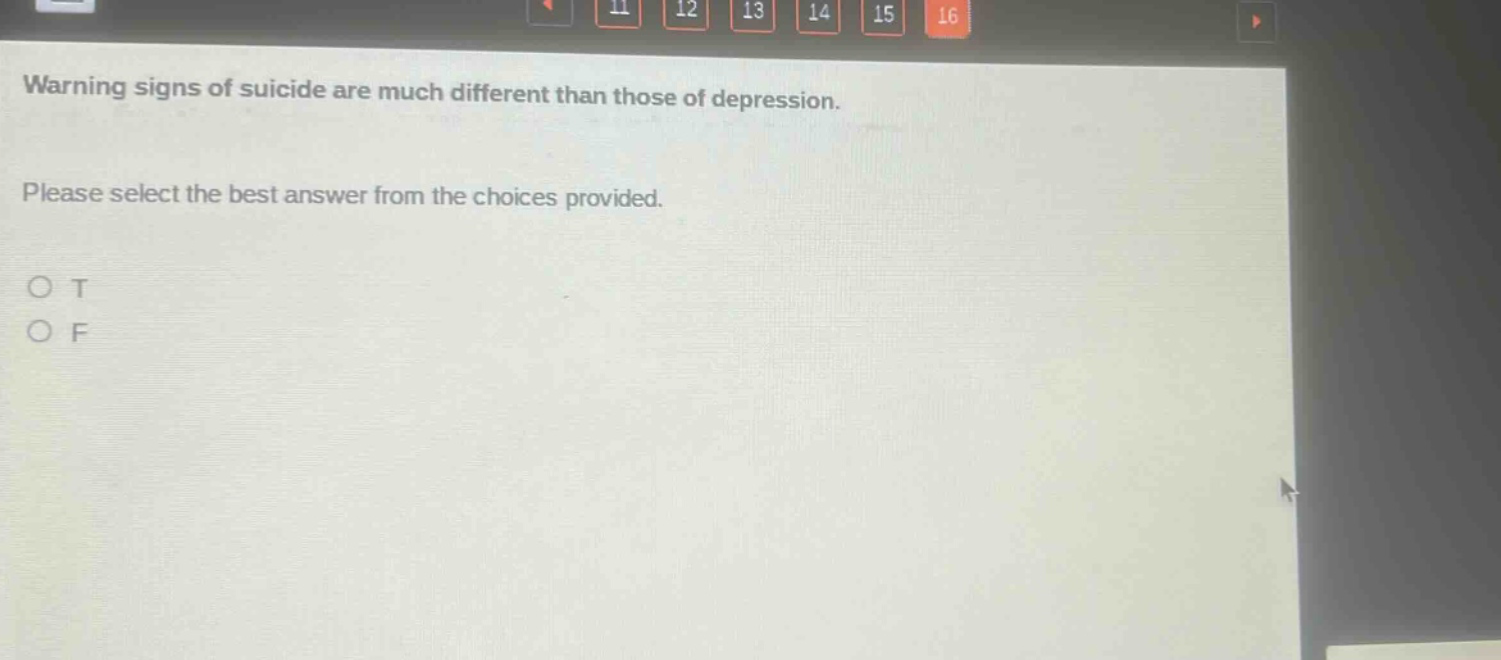 warning signs of suicide are much different than those of depression. please select the best answer from the choices provided. o t o f