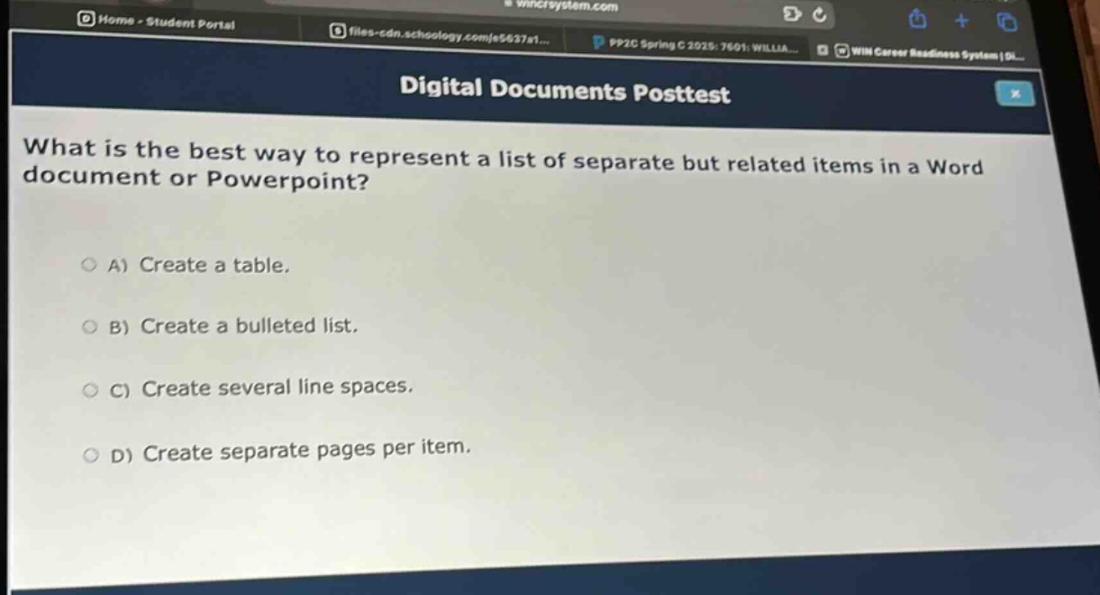 what is the best way to represent a list of separate but related items in a word document or powerpoint?\na) create a table.\nb) create a bulleted list.\nc) create several line spaces.\nd) create separate pages per item.
