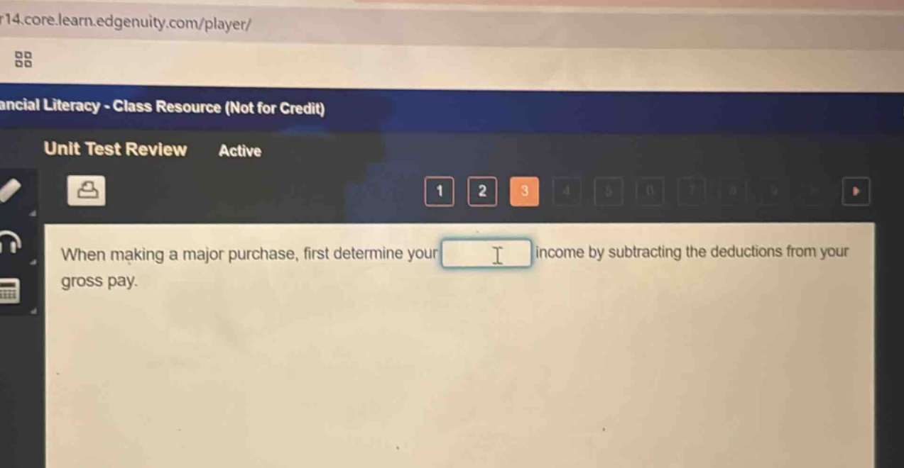 when making a major purchase, first determine your income by subtracting the deductions from your gross pay.