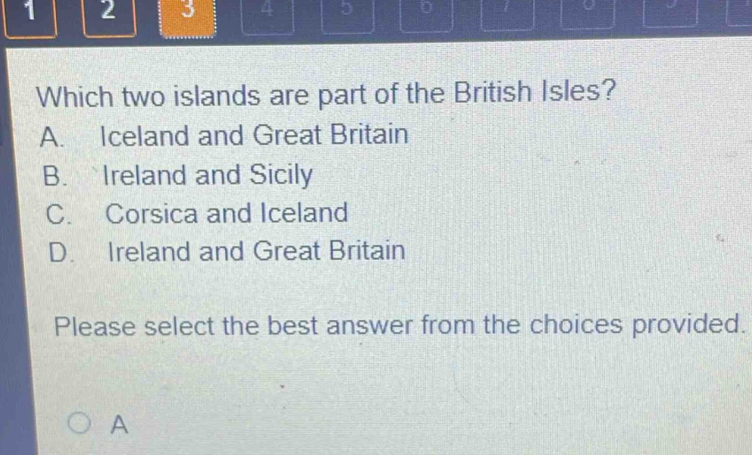 which two islands are part of the british isles? a. iceland and great britain b. ireland and sicily c. corsica and iceland d. ireland and great britain please select the best answer from the choices provided.