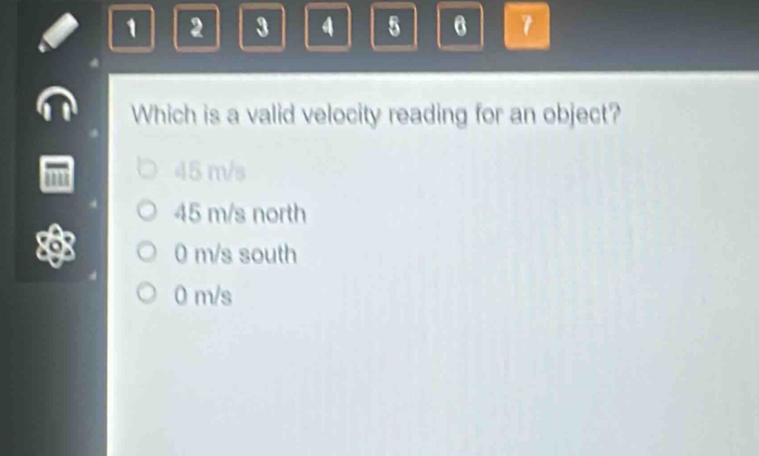 which is a valid velocity reading for an object?\n45 m/s\n45 m/s north\n0 m/s south\n0 m/s
