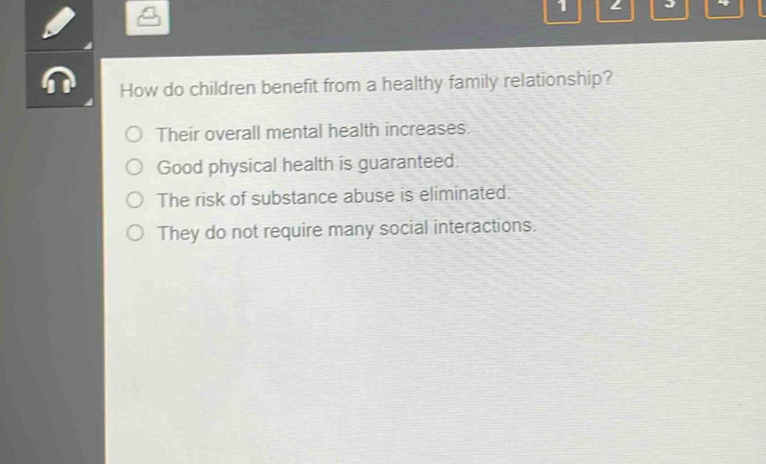 how do children benefit from a healthy family relationship?\ntheir overall mental health increases.\ngood physical health is guaranteed.\nthe risk of substance abuse is eliminated.\nthey do not require many social interactions.