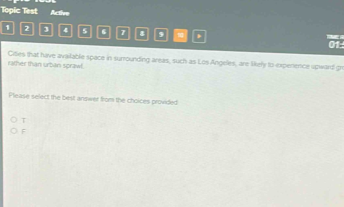 cities that have available space in surrounding areas, such as los angeles, are likely to experience upward growth rather than urban sprawl. please select the best answer from the choices provided. o t o f