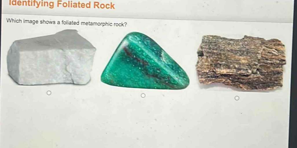 identifying foliated rock\nwhich image shows a foliated metamorphic rock?