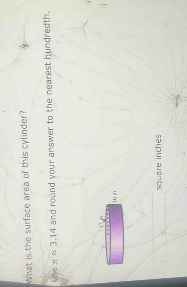 what is the surface area of this cylinder? use $piapprox3.14$ and round your answer to the nearest hundredth. square inches