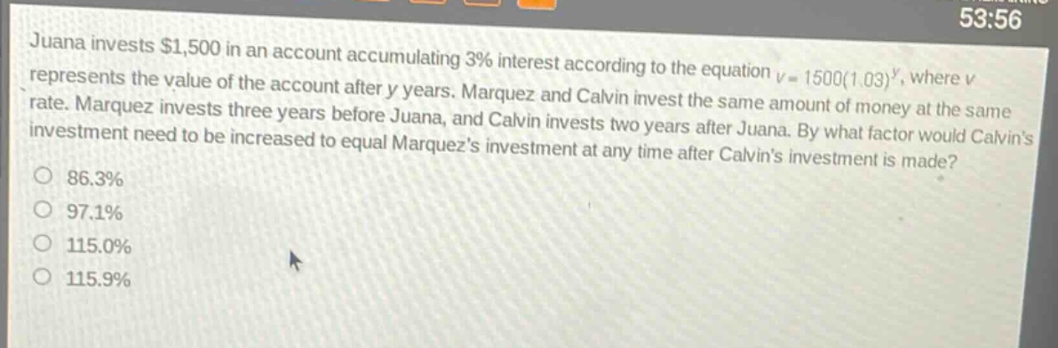 juana invests $1,500 in an account accumulating 3% interest according to the equation $v = 1500(1.03)^y$, where $v$ represents the value of the account after $y$ years. marquez and calvin invest the same amount of money at the same rate. marquez invests three years before juana, and calvin invests two years after juana. by what factor would calvins investment need to be increased to equal marquezs investment at any time after calvins investment is made?\n86.3%\n97.1%\n115.0%\n115.9%