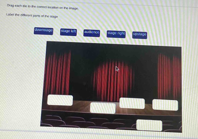 drag each tile to the correct location on the image. label the different parts of the stage downstage stage left audience stage right upstage