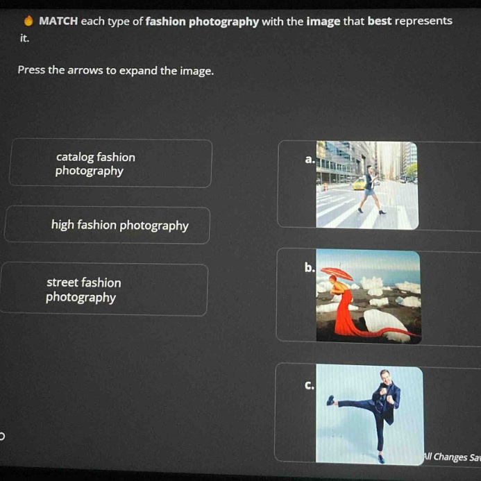 match each type of fashion photography with the image that best represents it. press the arrows to expand the image. catalog fashion photography high fashion photography street fashion photography a. b. c.