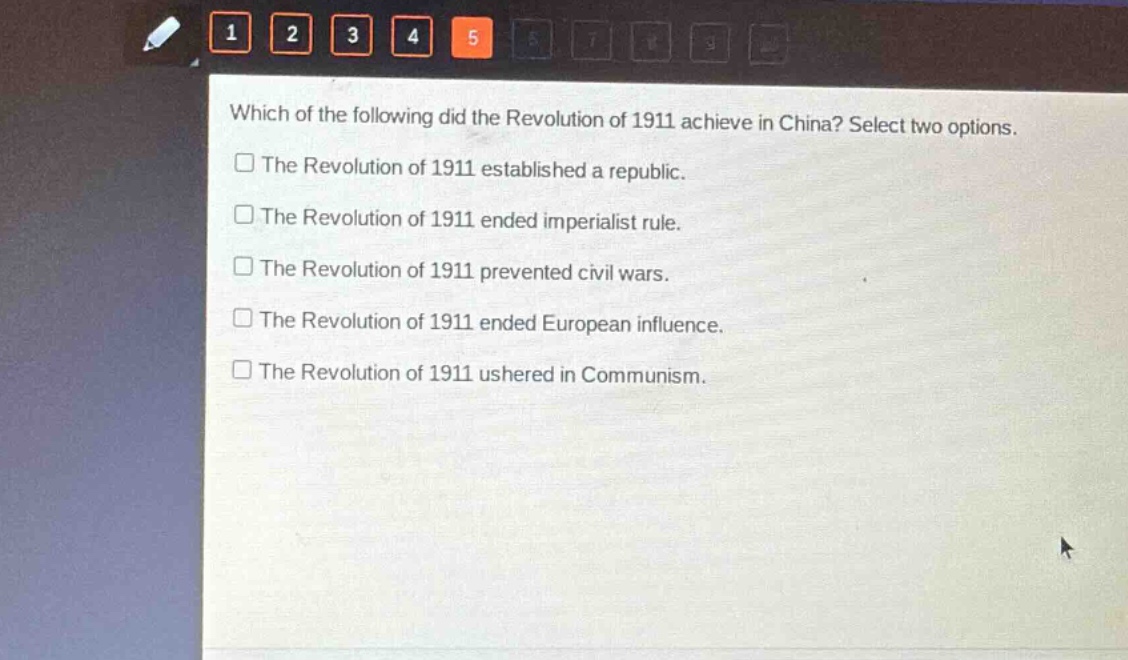 which of the following did the revolution of 1911 achieve in china? select two options.\nthe revolution of 1911 established a republic.\nthe revolution of 1911 ended imperialist rule.\nthe revolution of 1911 prevented civil wars.\nthe revolution of 1911 ended european influence.\nthe revolution of 1911 ushered in communism.