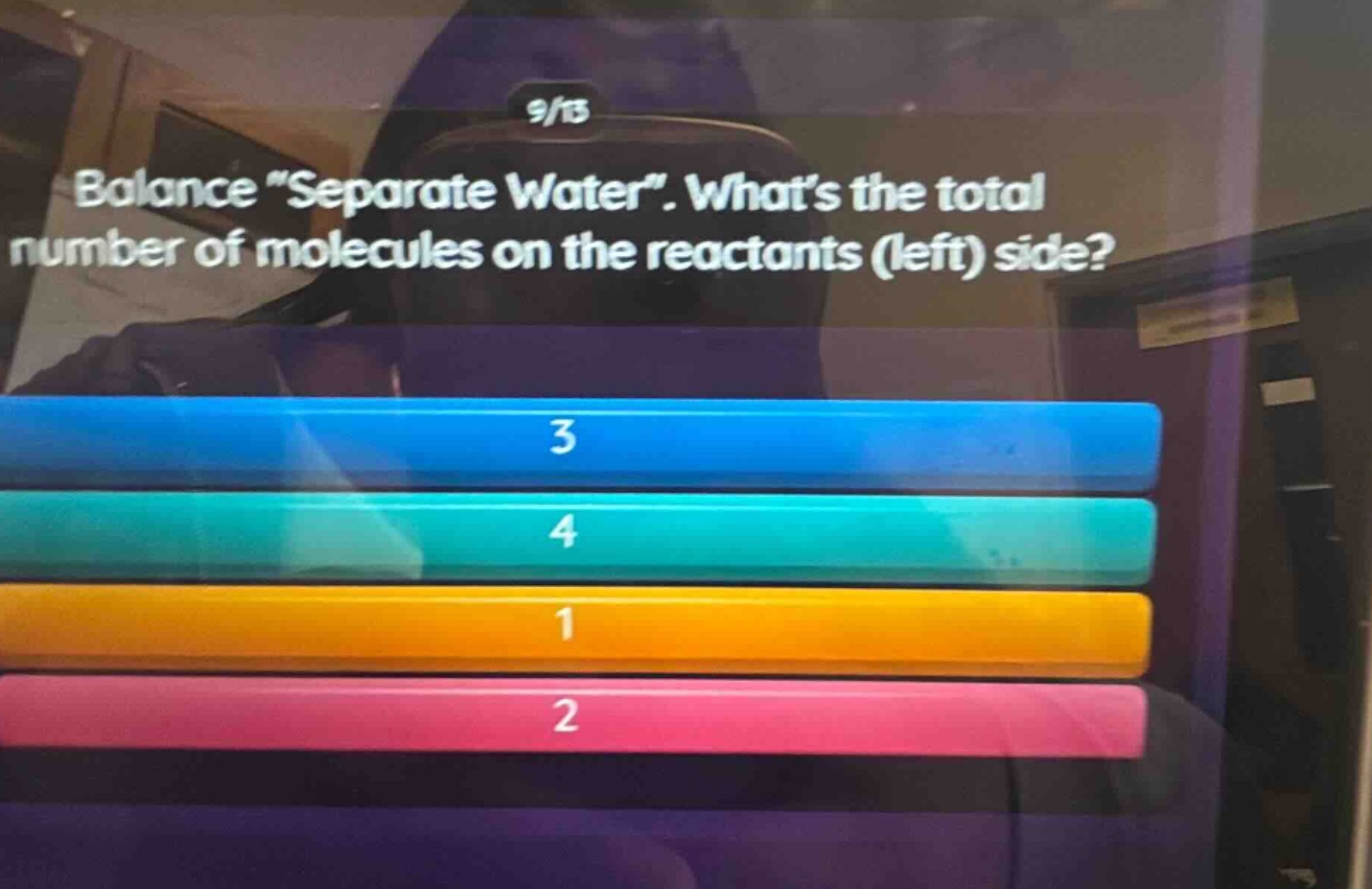 balance \separate water\. whats the total number of molecules on the reactants (left) side? 3 4 1 2