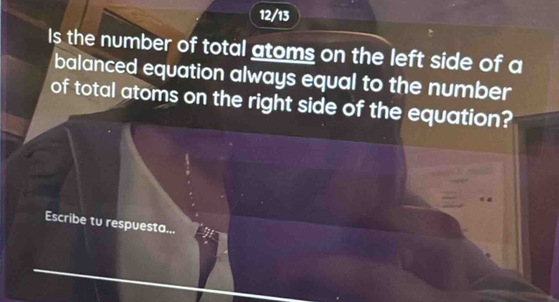 is the number of total atoms on the left side of a balanced equation always equal to the number of total atoms on the right side of the equation?