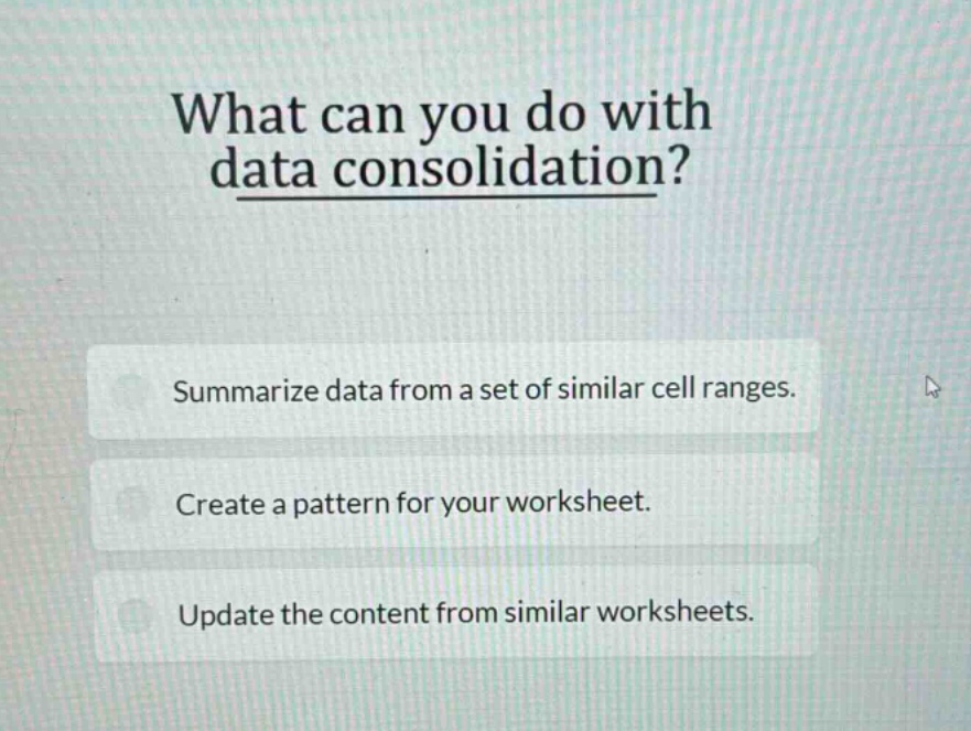 what can you do with data consolidation?\nsummarize data from a set of similar cell ranges.\ncreate a pattern for your worksheet.\nupdate the content from similar worksheets.