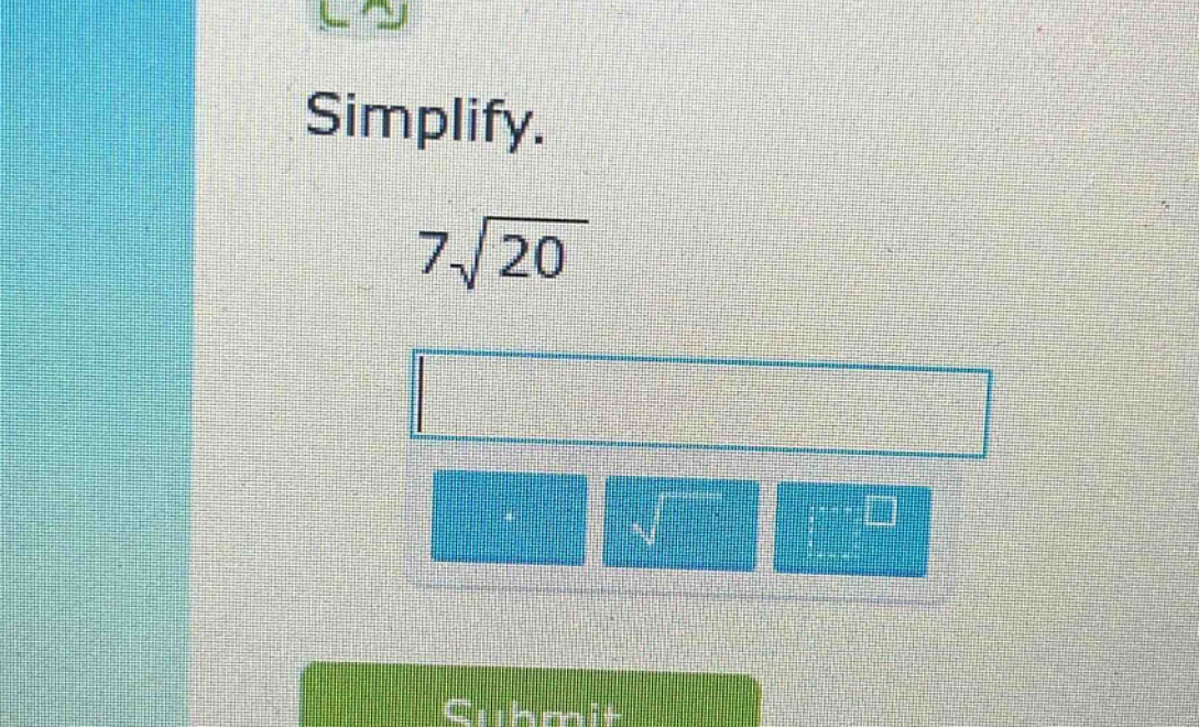 simplify.\n7\\sqrt{20}
