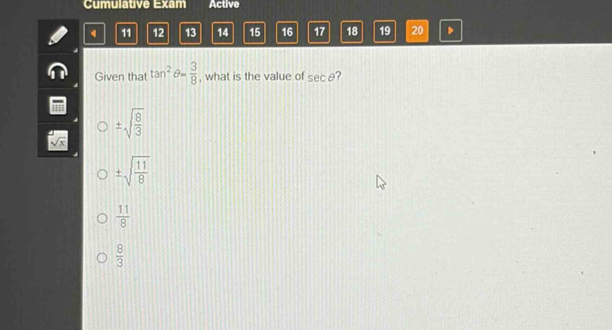 given that $\tan^{2}\theta = \frac{3}{8}$, what is the value of $sec\theta$?\n$pmsqrt{\frac{8}{3}}$\n$pmsqrt{\frac{11}{8}}$\n$\frac{11}{8}$\n$\frac{8}{3}$