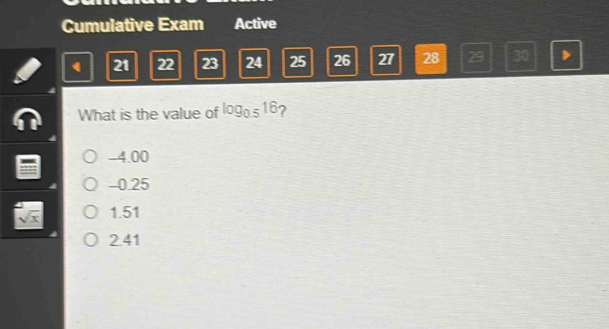 what is the value of $log_{0.5}16$?\n-4.00\n-0.25\n1.51\n2.41