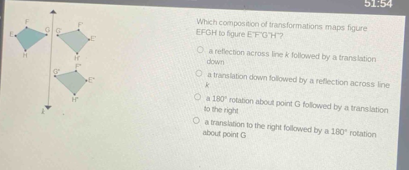 which composition of transformations maps figure efgh to figure efgh?\n a reflection across line k followed by a translation down\n a translation down followed by a reflection across line k\n a 180° rotation about point g followed by a translation to the right\n a translation to the right followed by a 180° rotation about point g