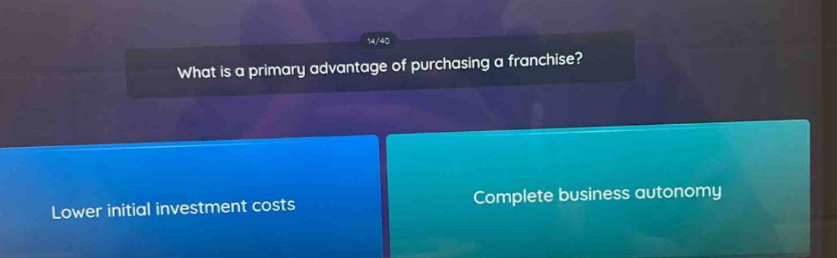 what is a primary advantage of purchasing a franchise?\nlower initial investment costs\ncomplete business autonomy