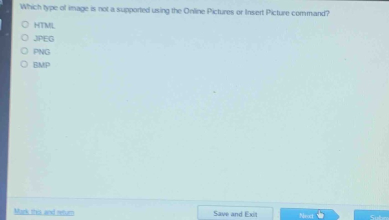 which type of image is not a supported using the online pictures or insert picture command?\no html\no jpeg\no png\no bmp