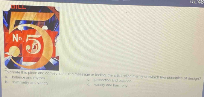 to create this piece and convey a desired message or feeling, the artist relied mainly on which two principles of design?\na. balance and rhythm\nc. proportion and balance\nb. symmetry and variety\nd. variety and harmony