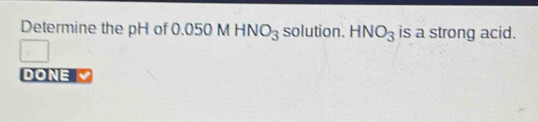 determine the ph of 0.050 m hno₃ solution. hno₃ is a strong acid.