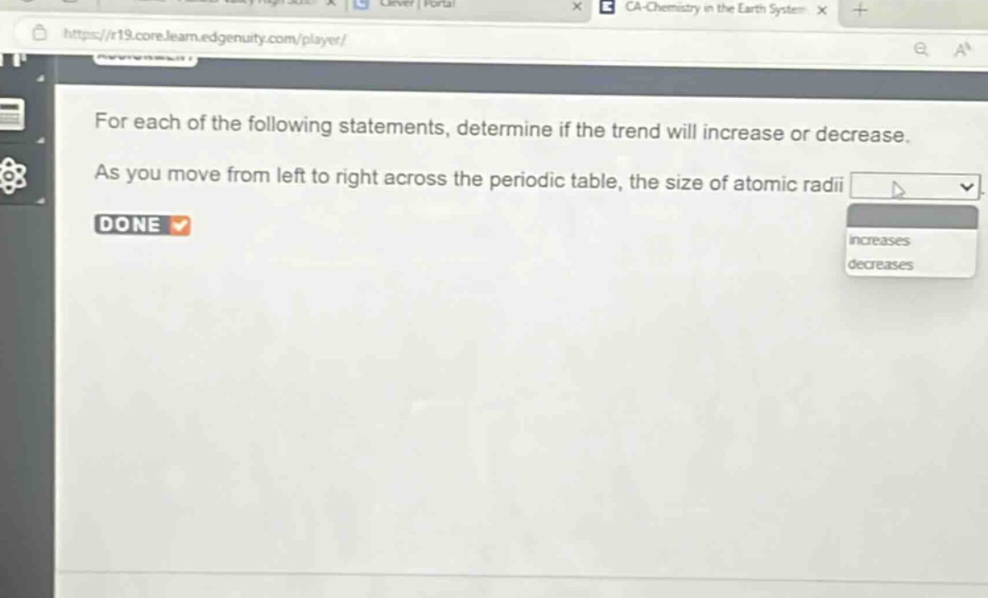for each of the following statements, determine if the trend will increase or decrease. as you move from left to right across the periodic table, the size of atomic radii