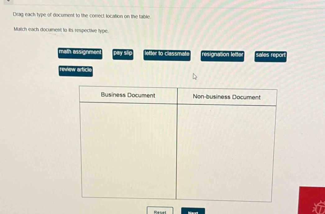 drag each type of document to the correct location on the table. match each document to its respective type. math assignment pay slip letter to classmate resignation letter sales report review article business document non - business document