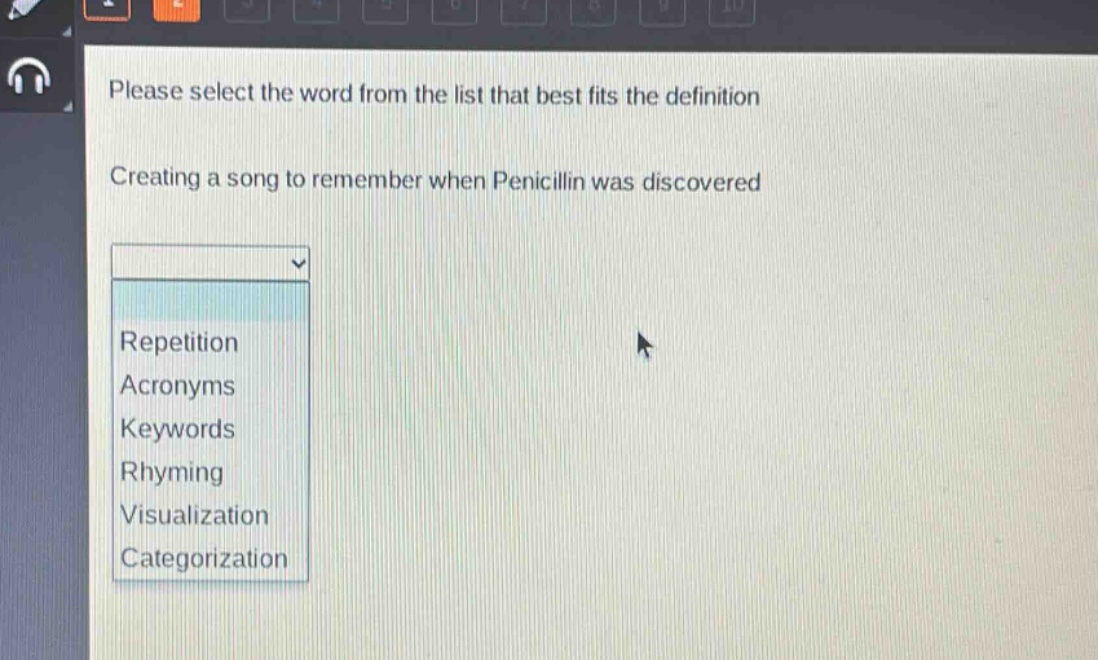 please select the word from the list that best fits the definition\ncreating a song to remember when penicillin was discovered\nrepetition\nacronyms\nkeywords\nrhyming\nvisualization\ncategorization