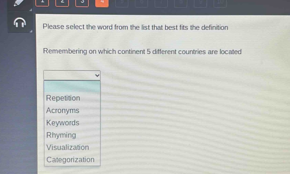 please select the word from the list that best fits the definition\nremembering on which continent 5 different countries are located\nrepetition\nacronyms\nkeywords\nrhyming\nvisualization\ncategorization