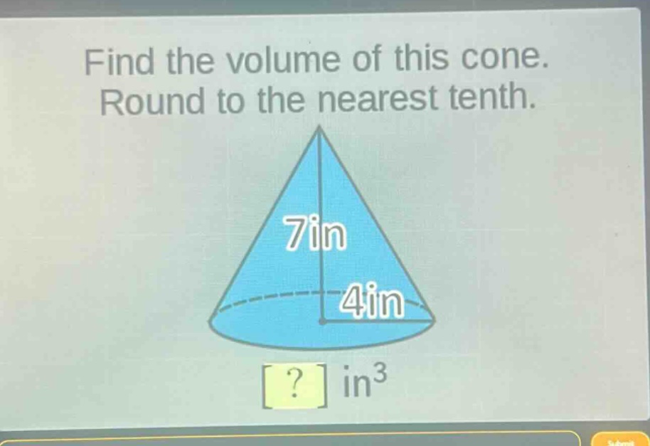 find the volume of this cone. round to the nearest tenth.