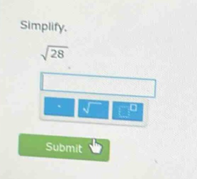 simplify.\n$sqrt{28}$