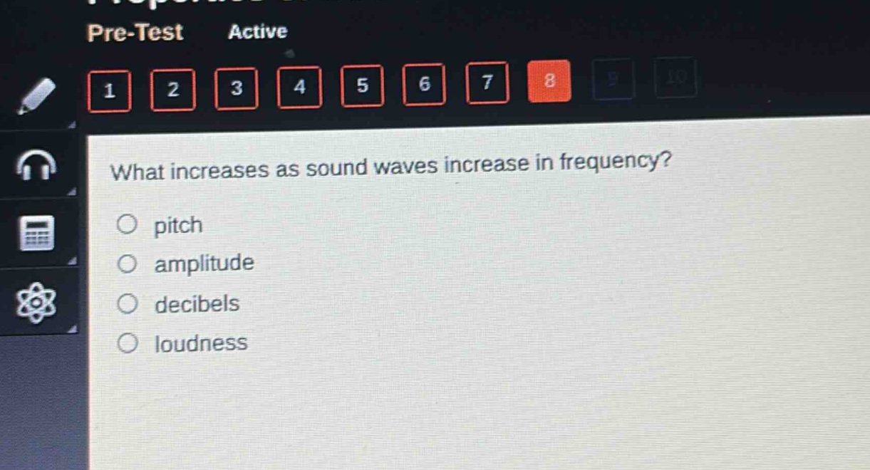 what increases as sound waves increase in frequency?\no pitch\no amplitude\no decibels\no loudness
