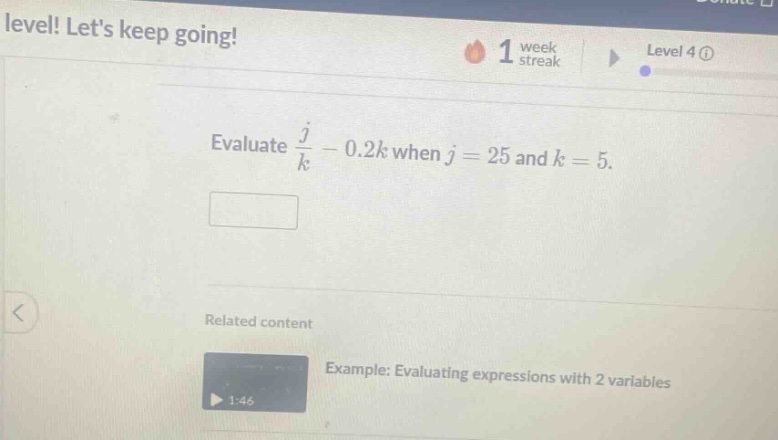 evaluate $\frac{j}{k}-0.2k$ when $j = 25$ and $k = 5$.