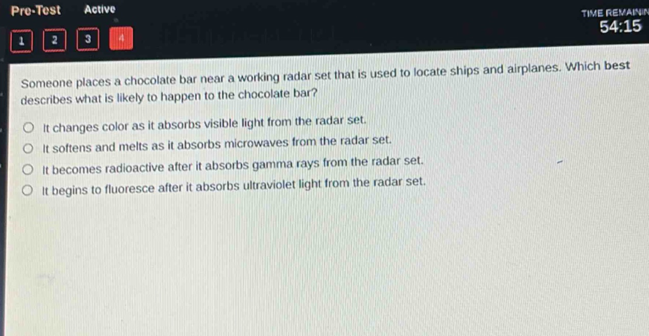 someone places a chocolate bar near a working radar set that is used to locate ships and airplanes. which best describes what is likely to happen to the chocolate bar?\nit changes color as it absorbs visible light from the radar set.\nit softens and melts as it absorbs microwaves from the radar set.\nit becomes radioactive after it absorbs gamma rays from the radar set.\nit begins to fluoresce after it absorbs ultraviolet light from the radar set.