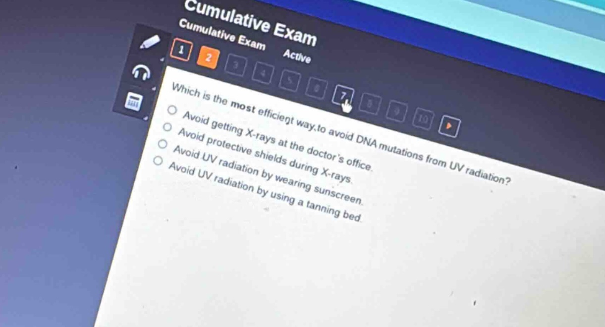 which is the most efficient way to avoid dna mutations from uv radiation?\navoid getting x - rays at the doctors office.\navoid protective shields during x - rays.\navoid uv radiation by wearing sunscreen.\navoid uv radiation by using a tanning bed.