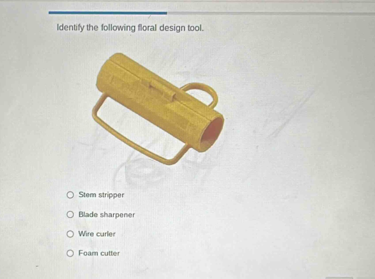 identify the following floral design tool.\nstem stripper\nblade sharpener\nwire curler\nfoam cutter