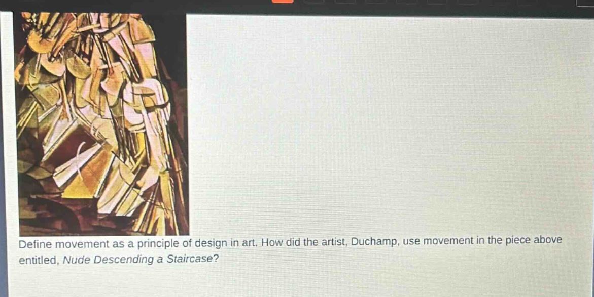 define movement as a principle of design in art. how did the artist, duchamp, use movement in the piece above entitled, nude descending a staircase?