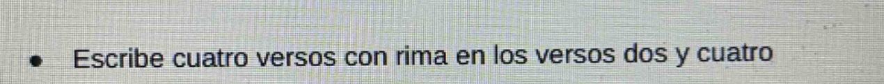 escribe cuatro versos con rima en los versos dos y cuatro