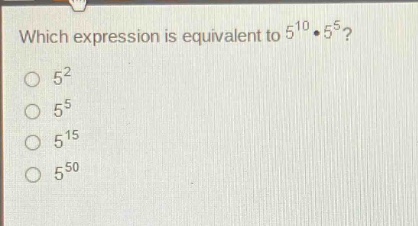 which expression is equivalent to $5^{10}cdot5^{5}$?\n$5^{2}$\n$5^{5}$\n$5^{15}$\n$5^{50}$