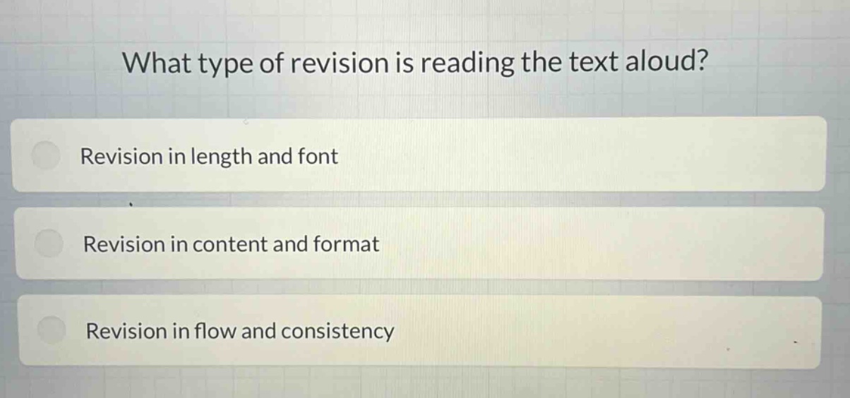 what type of revision is reading the text aloud?\nrevision in length and font\nrevision in content and format\nrevision in flow and consistency